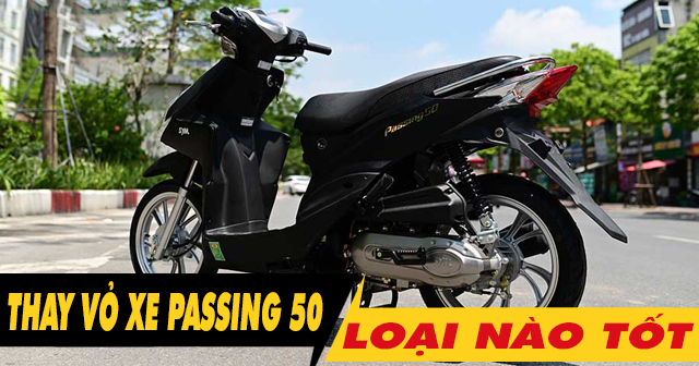 Thay vỏ xe Passing 50 loại nào tốt? Giá vỏ Dunlop bao nhiêu?