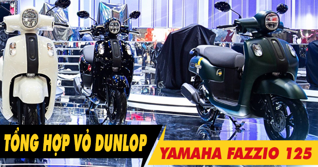 Tổng hợp vỏ Dunlop cho Fazzio 125 tốt nhất hiện nay?